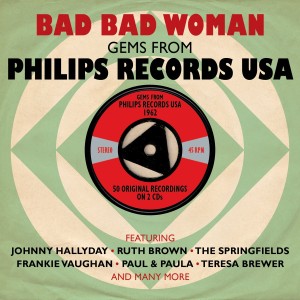 V.A. - Bad Bad Woman : Gems From Phillips Records USA 1962